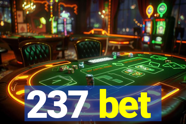 237 bet
